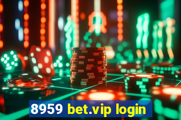 8959 bet.vip login